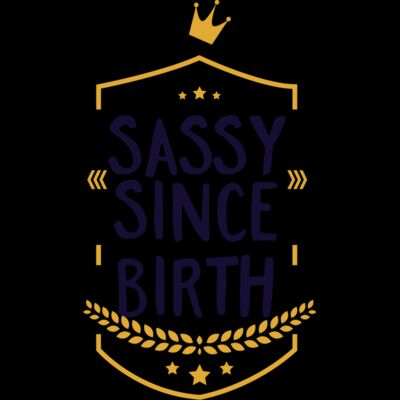 Sassy Since Birth Thumbnail