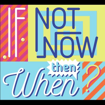 If Not Now Then When? Thumbnail